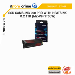 SSD SAMSUNG 990 PRO WITH HEATSINK M.2 1TB (MZ-V9P1T0CW)/ประกัน 5 Years/BY ITSTORE-ONLINE
