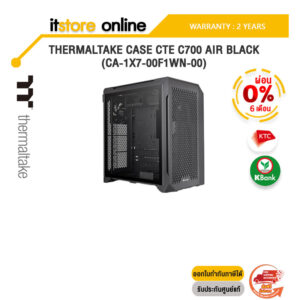 [ผ่อน 0% 6 ด.]THERMALTAKE CASE CTE C700 AIR BLACK (CA-1X7-00F1WN-00)/ประกัน 2 Years/BY ITSTORE-ONLINE