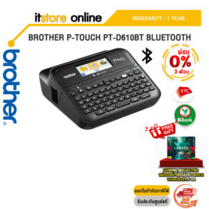 [ผ่อน 0% 6 ด.]BROTHER P-TOUCH PT-D610BT BLUETOOTH/ประกัน 1 Year/BY ITSTORE-ONLINE