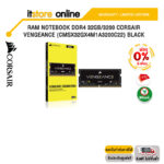 [ผ่อน 0% 6 ด.]RAM NOTEBOOK DDR4 32GB/3200 CORSAIR VENGEANCE (CMSX32GX4M1A3200C22) BLACK/Warranty Lifetime/BY ITSTORE-ONLINE