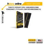 RAM PC CORSAIR DDR4 16GB(8GBX2)/2666 Vengeance LPX Black (CMK16GX4M2A2666C16)/ประกัน limited lifetime/BY ITSTORE ONLINE