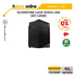 [ผ่อน 0% 3 ด.]SILVERSTONE LUCID SERIES LD03 (SST-LD03B)/ประกัน 1 Y+Onsite/BY ITSTORE-ONLINE