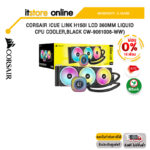 [ผ่อน 0% 10 ด.]CORSAIR iCUE LINK H150i LCD 360MM LIQUID CPU COOLER,BLACK (CW-9061008-WW)/ประกัน 6 Y+Onsite/BY ITSTORE-ONLINE