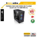 [ผ่อน 0% 3 ด.]THERMALTAKE CASE CERES 330 TG ARGB BLACK (CA-1Y2-00M1WN-01)/ประกัน 2 YEARS/BY ITSTORE-ONLINE