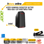 ACER GAMING DESKTOP NITRO N50-650-13F16G0TMGi/T006/i5-13400F/ประกัน 3 YEARS+ONSITE/BY ITSTORE-ONLINE