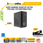 ACER GAMING DESKTOP NITRO PO3-650-13F16G0TMGi/T004/i5-13400F/ประกัน 3 YEARS+ONSITE/BY ITSTORE-ONLINE