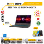 [ผ่อน 0% 10 ด.]MSI THIN 15 B12UCX-1428TH/i5-12450H/ประกัน2 Years/BY ITSTORE-ONLINE