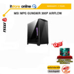 MSI MPG GUNGNIR 300P AIRFLOW/ประกัน 2 Year/BY ITSTORE-ONLINE