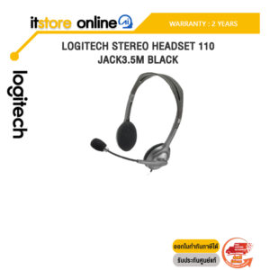 LOGITECH STEREO HEADSET 110 JACK3.5M BLACK/ประกัน 2 Year/BY ITSTORE-ONLINE