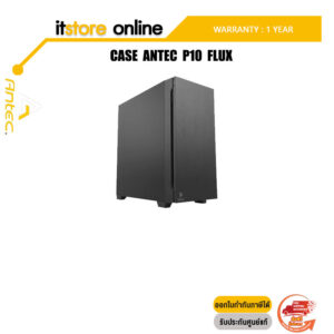 CASE ANTEC P10 FLUX/ประกัน 1 YEAR/BY ITSTORE-ONLINE
