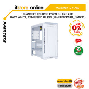[ผ่อน 0% 6 ด.]PHANTEKS ECLIPSE P600S SILENT ATX, MATT WHITE, TEMPERED GLASS (PH-EC600PSTG_DMW01)ประกัน 2 YEARS/BY ITSTORE-ONLINE