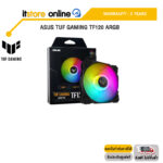 ASUS TUF GAMING TF120 ARGB/ประกัน 5 YEARS/BY ITSTORE-ONLINE