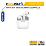 YOOKIE ES21 WHITE TRUE WIRELESS EARBUDS/ประกัน 1 YEAR/BY ITSTORE-ONLINE
