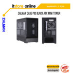CASE ZALMAN P30 BLACK ATX MINI TOWER/ประกัน 1 Year/BY ITSTORE-ONLINE