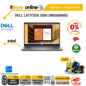 [ผ่อน 0% 10 ด.] DELL LATITUDE 5350 SNS5350052/Ultra 7-165U/ประกัน 3 Years+Onsite/BY ITSTORE-ONLINE
