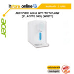 ACERPURE AQUA WP1 WP742-40W (ZL.ACCTG.04G) (WHITE)/ประกัน 2 Year/BY ITSTORE-ONLINE