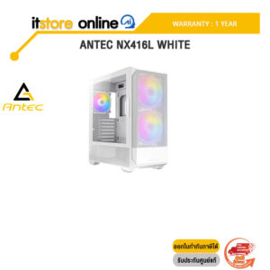ANTEC NX416L WHITE/ประกัน 1 Year/BY ITSTORE-ONLINE