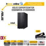 ASUS EXPERTCENTER D500MEES-5135000020/ประกัน 3 Years+Onsite+อุบัติเหตุ 1 ปี/BY ITSTORE-ONLINE