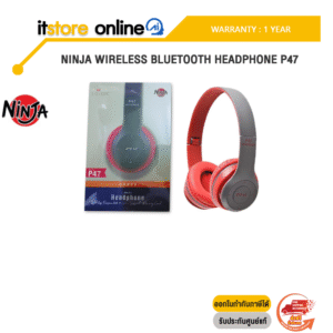 NINJA WIRELESS BLUETOOTH HEADPHONE P47/ประกัน 1 Year/BY ITSTORE-ONLINE