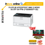 FUJIFILM APEOSPRINT 3960 S MONO A3 SFP 39 PPM (F1B3960SFP-S2)/ ประกัน 3 Years+Onsite/BY ITSTORE-ONLINE