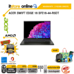 ACER SWIFT EDGE 16 SFE16-44-R5DT/ประกัน 3 Years Onsite+อุบัติเหตุ 1 ปี/BY ITSTORE-ONLINE