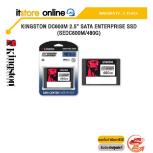 KINGSTON DC600M 2.5” SATA ENTERPRISE SSD (SEDC600M/480G)/ประกัน 5 Years/BY ITSTORE-ONLINE