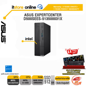 ASUS EXPERTCENTER D500SEES-513500031X/i5-13500/ประกัน 3 Years Onsite + 1 Year Perfect Warranty/BY ITSTORE-ONLINE