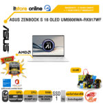 ASUS ZENBOOK S 16 OLED UM5606WA-RK917WF/AMD Ryzen AI 9 HX 370/ประกัน3 YearsOnsite+ 1Year perfact warranty/BY ITSTORE-ONLINE