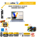 ASUS VIVOBOOK S 16 OLED S5606MA-MX772WF/Ultra 7 155H/ประกัน 2 Years Onsite+ 1Year perfact warranty/BY ITSTORE-ONLINE