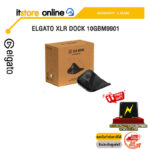 ELGATO XLR DOCK 10GBM9901/ประกัน 2 Years/BY ITSTORE-ONLINE