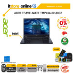 [ผ่อน 0% 10 ด.]ACER TRAVELMATE TMP414-52-53GZ/i5-1240P/ประกัน 3 Years/BY ITSTORE-ONLINE