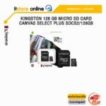 KINGSTON 128 GB MICRO SD CARD CANVAS SELECT PLUS SDCS2/128GB/ประกัน LIFETIME/BY ITSTORE-ONLINE