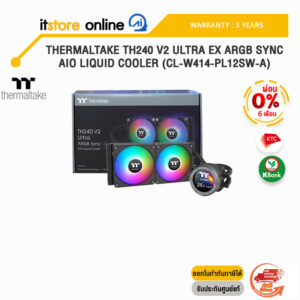 [ผ่อน 0% 6 ด.]THERMALTAKE TH240 V2 ULTRA EX ARGB SYNC AIO LIQUID COOLER (CL-W414-PL12SW-A)/ประกัน3 Years/BY ITSTORE ONLINE