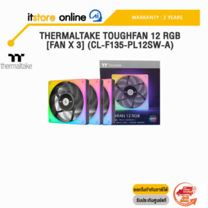 THERMALTAKE TOUGHFAN 12 RGB [FAN x 3] (CL-F135-PL12SW-A)/ประกัน 2 Years/BY ITSTORE ONLINE