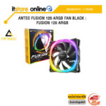 ANTEC FUSION 120 ARGB FAN BLACK : FUSION 120 ARGB/ประกัน 2 Year/BY ITSTORE-ONLINE
