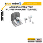 ASUS ROG CETRA TRUE WL SPEEDNOVA/WHITE (R55ES)/ประกัน 2 Years/BY ITSTORE-ONLINE