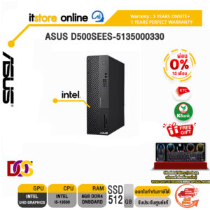 [ผ่อน 0% 10 ด.]ASUS D500SEES-5135000330/i5-13500/ประกัน 3 Years Onsite + 1 Year Perfect Warranty/BY ITSTORE-ONLINE