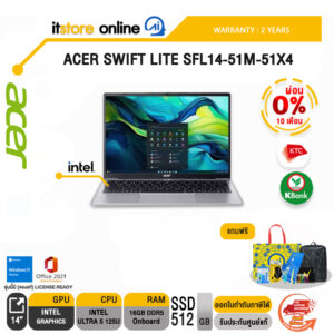 [ผ่อน 0% 10 ด.]ACER SWIFT LITE SFL14-51M-51X4/T001/Ultra 5 125U/ประกัน 2 Years/BY ITSTORE-ONLINE