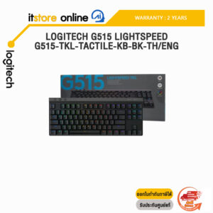 LOGITECH G515 LIGHTSPEED G515-TKL-TACTILE-KB-BK-TH/ENG/ประกัน 2 Years/BY ITSTORE ONLINE