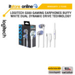 LOGITECH G333 GAMING EARPHONES BUFFY WHITE DUAL DYNAMIC DRIVE TECHNOLOGY/ประกัน 2 Years/BY ITSTORE ONLINE