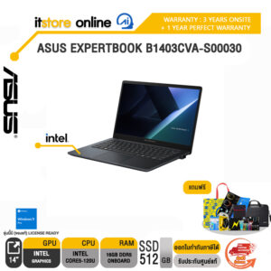 ASUS EXPERTBOOK B1403CVA-S00030/Core5-120U/ประกัน 3 Years Onsite + 1 Year Perfect Warranty/BY ITSTORE-ONLINE