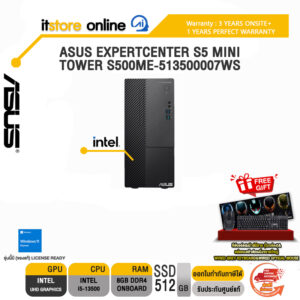 ASUS EXPERTCENTER S5 MINI TOWER S500ME-513500007WS/i5-13500/ประกัน 3 Years Onsite+1 Year Perfect Warranty/BY ITSTORE-ONLINE