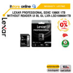 [ผ่อน 0% 6 ด.]LEXAR PROFESSIONAL SDXC 1066X 1TB WITHOUT READER UI BL GL LXR-LSD1066001TB/ประกัน LIFETIME/BY ITSTORE ONLINE