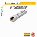 TP-LINK 10GBASE-T RJ45 SFP+ MODULE SM5310-T/ประกัน 1YEAR/BY ITSTORE ONLINE