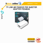 TP-LINK 48V PASSIVE POE INJECTOR ADAPTER POE4824G/ประกัน1YEAR/BY ITSTORE-ONLINE