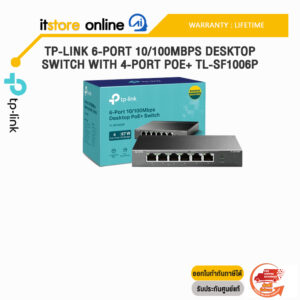 TP-LINK 6-PORT 10/100MBPS DESKTOP SWITCH WITH 4-PORT POE+ TL-SF1006P/ประกัน lifetime/BY ITSTORE ONLINE