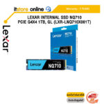 Lexar Internal SSD NQ710 PCIe G4x4 1TB, GL (LXR-LNQ710X001T)/ประกัน 3 Years/BY ITSTORE-ONLINE
