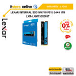 [ผ่อน 0% 3 ด.]Lexar Internal SSD NM710 PCIe G4x4 1TB (LXR-LNM710X001T)/ประกัน 5 Years/BY ITSTORE-ONLINE