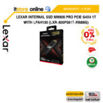[ผ่อน 0% 3 ด.]Lexar Internal SSD NM800 Pro PCIe G4x4 1TB, with LPAH100 (LXR-800P001T-RN8NG)/ประกัน 5 YEARS/BY ITSTORE-ONLINE
