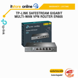 TP-LINK SAFESTREAM GIGABIT MULTI-WAN VPN ROUTER ER605 /ประกัน LIFETIME/BY ITSTORE-ONLINE